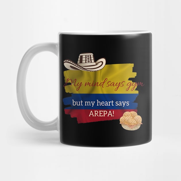 My Mind Says Gym but My Heart Says Arepa by SparksTeez